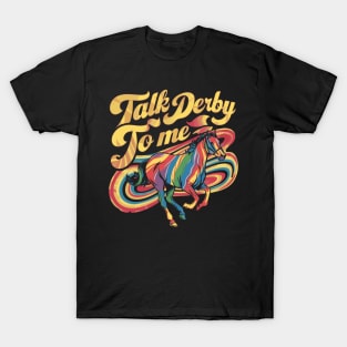 Talk Derby To Me Horse Racing Funny Derby Day T-Shirt